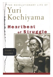 Yuri Kochiyama: Heartbeat of Struggle (Diane Fujino)
