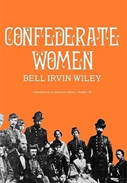 Confederate Women (Bell Irvin Wiley)