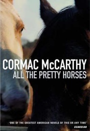 All the Pretty Horses (Cormac McCarthy)