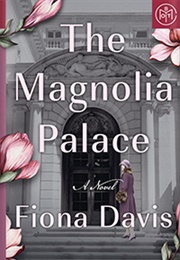 The Magnolia Palace (Fiona Davis)