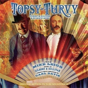 Topsy-Turvy - The Music of Gilbert &amp; Sullivan: From the Original Motion Picture Soundtrack