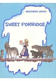 Sweet Porridge (The Brothers Grimm)
