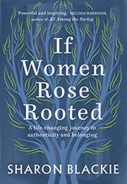 If Women Rose Rooted (Sharon Blackie)