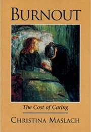Burnout: The Cost of Caring (Christina Maslach)