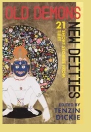 Old Demons, New Deities (Tenzin Dickie)