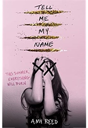 Tell Me My Name (Amy Reed)