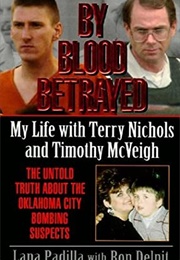 By Blood Betrayed: My Life With Terry Nichols (Lana Padilla)