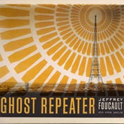 Jeffrey Foucault - Ghost Repeater