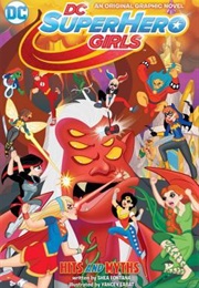 DC Super Hero Girls Vol. 2: Hits and Myths (Shea Fontana)