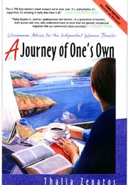 A Journey of One's Own: Uncommon Advice for the Independent Woman Traveler (Thalia Zepatos)
