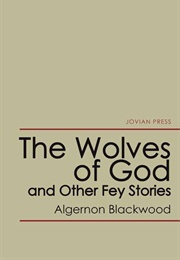 &#39;The Valley of the Beasts&#39; (Algernon Blackwood)