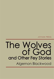 'The Valley of the Beasts' (Algernon Blackwood)