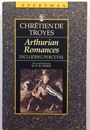 Arthurian Romances, Including PERCEVAL (Chretien De Troyes)