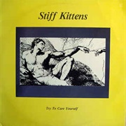 Stiff Kittens - Try to Cure Yourself