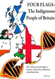 Four Flags: The Indigenous People of Great Britain (Arthur Kemp)