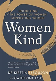 Woman Kind (Dr. Kirstin Ferguson)