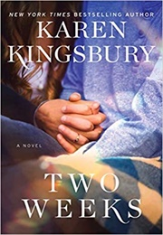 Two Weeks: A Novel (Karen Kingsbury)