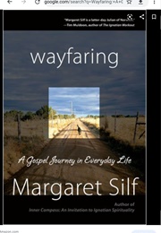 Wayfaring: A Gospek Journy in Everyday Life (Margaret Silf)