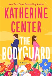 The Bodyguard (Katherine Center)