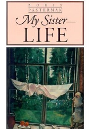 My Sister - Life (Boris Pasternak)