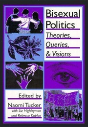 Bisexual Politics: Theories, Queries, and Visions (Naomi Tucker)