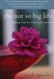 The Not So Big Life (Sarah Susanka)
