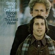 Bridge Over Troubled Water - Simon &amp; Garfunkel