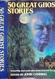 50 Great Ghost Stories (John Canning)