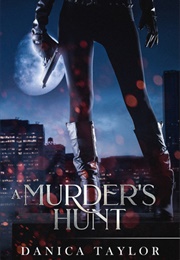 A Murder's Hunt (Danica Taylor)