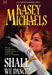 Shall We Dance? (Kasey Michaels)