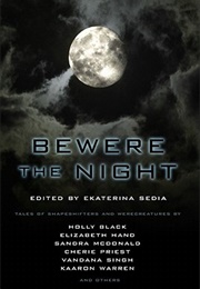 Beware the Night (Anthology) (Ekaterina Sedia (Editor))