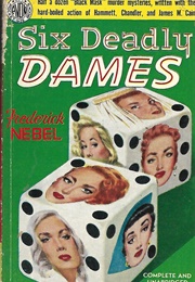 Six Deadly Dames (Frederick Nebel)
