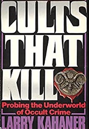Cults That Kill (Larry Kahaner)