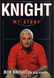 Knight: My Story (Bob Knight)