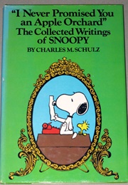 I Never Promised You an Apple Orchard (Charles M. Schulz)
