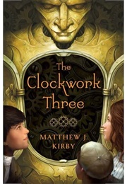 The Clockwork Three (Matthew J. Kirby)