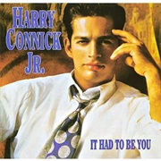 It Had to Be You - Harry Connick Jr