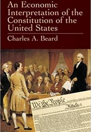 An Economic Interpretation of the Constitution of the United States (Charles Beard)