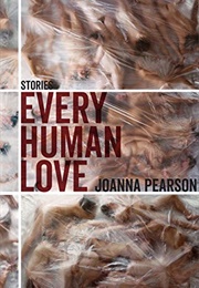 Every Human Love (Joanna Pearson)