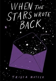 When the Stars Wrote Back (Trista Mateer)