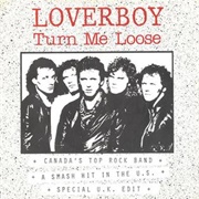 Turn Me Loose - Loverboy