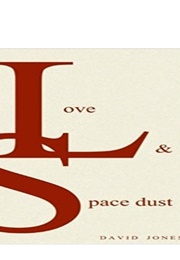 Love and Space Dust (David Jones)