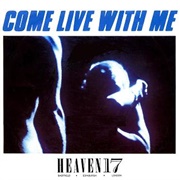 Come Live With Me - Heaven 17
