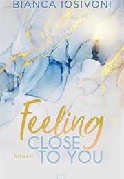 Feeling Close to You (Bianca Iosivoni)
