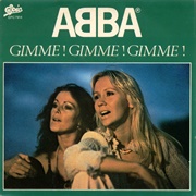 Gimme, Gimme, Gimme! - ABBA (1979)