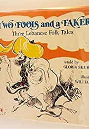 Two Fools and a Faker: Three Lebanese Folk Tales (Gloria Skurzynski)