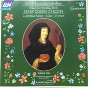 Sacred Music for Mary Queen of Scots (Cappella Nova / Tavener)