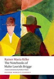 The Notebooks of Malte Laurids Brigge (Rainer Maria Rilke)