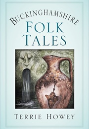 Buckinghamshire Folk Tales (Terrie Howey)