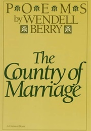 The Country of Marriage (Wendell Berry)